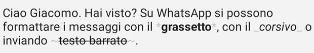 I caratteri da utilizzare nei messaggi WhatsApp per la formattazione del testo: * per il grassetto, _ per il corsivo e ~ per il barrato