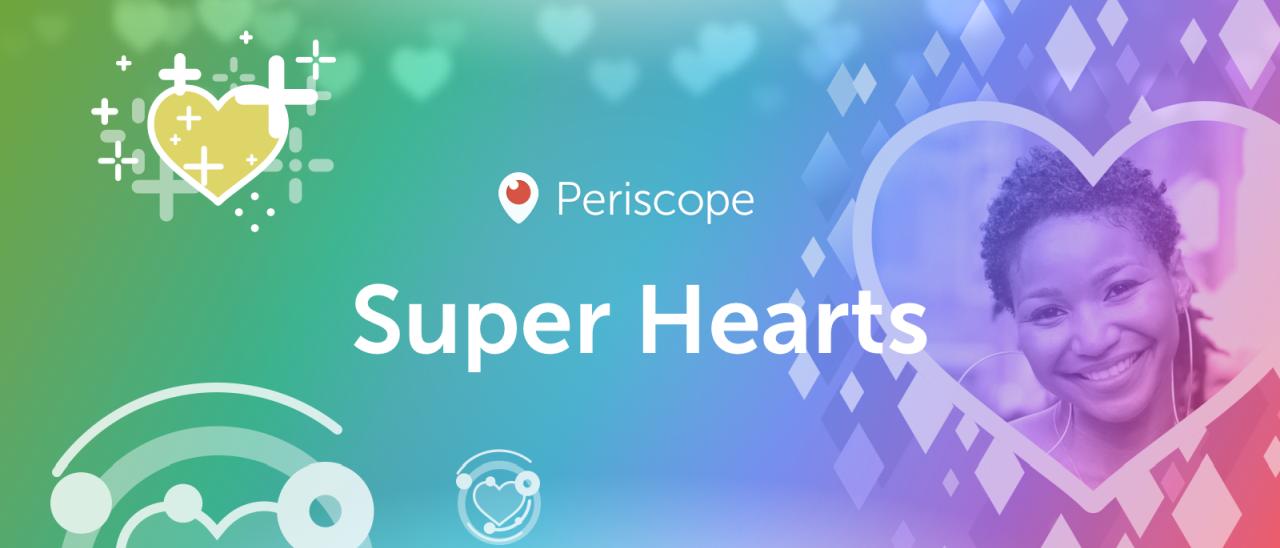 Periscope Super Hearts, cuori a pagamento Periscope Super Hearts, cuori a pagamento