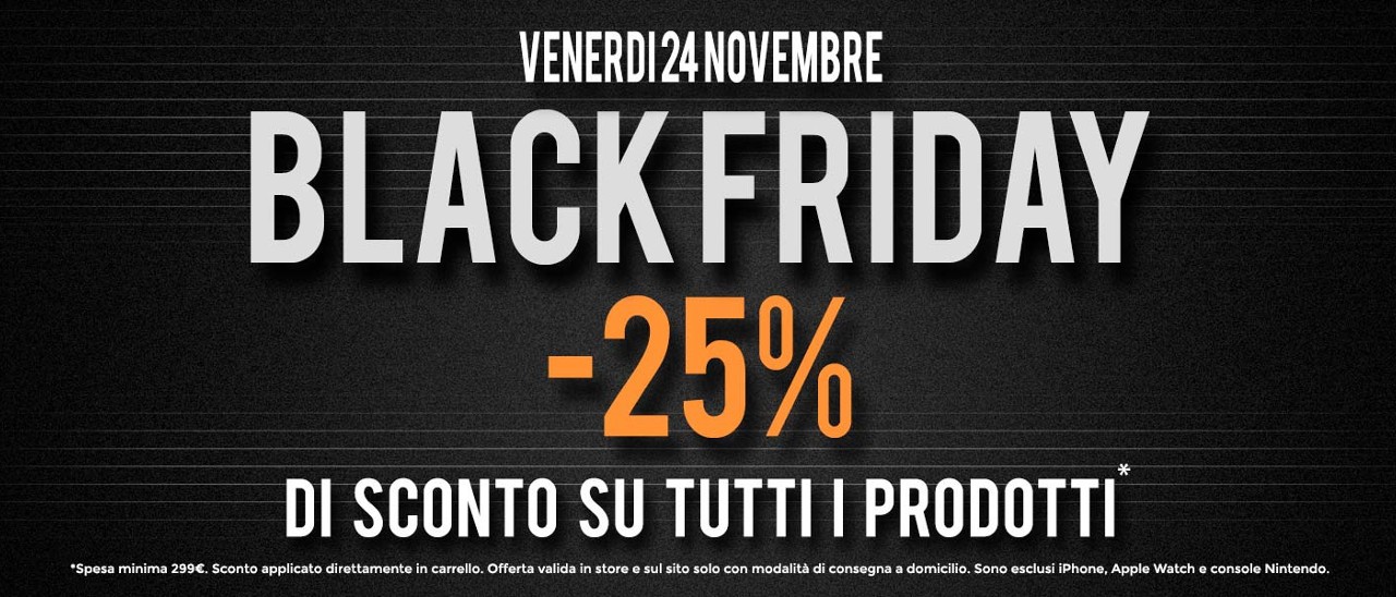 Black Friday Unieuro, 25% di sconto su tutto Black Friday Unieuro, 25% di sconto su tutto
