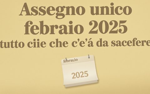 Assegno unico febbraio 2025: tutto ciò che c'è da sapere