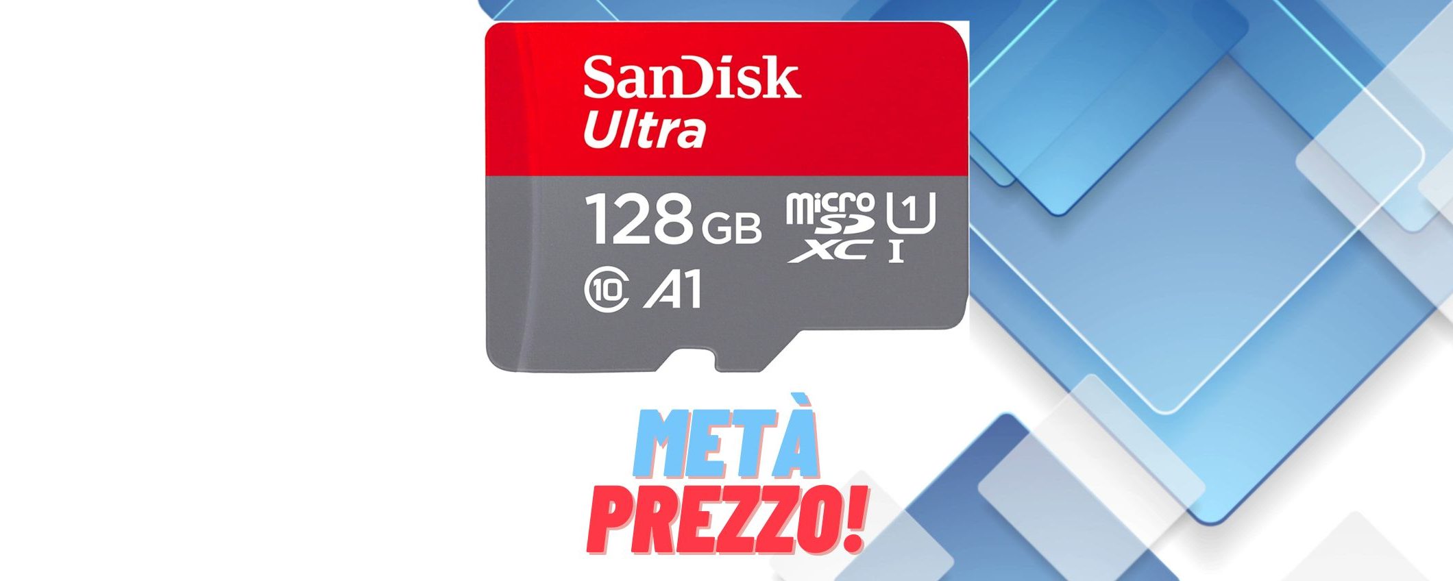 SanDisk 128GB Ultra microSD a META' PREZZO su Amazon (14,53€)