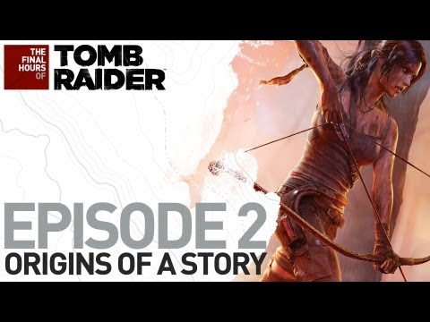 Tomb Raider [IT] The Final Hours #2 - Come Nasce Una Storia