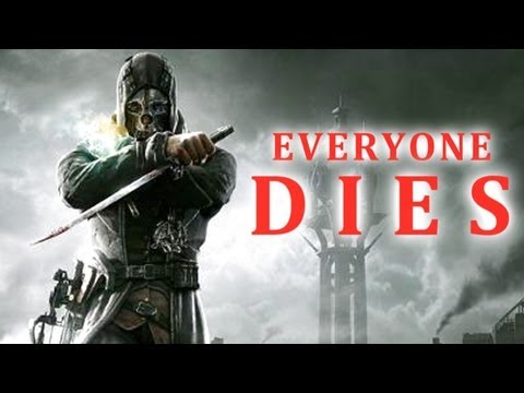 DISHONORED : EVERYONE DIES , KILL MONTAGE ( HIGHEST ASSASSINATION )