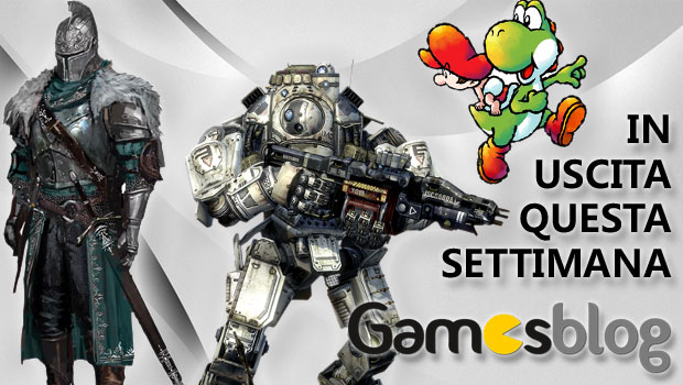 Videogiochi in uscita dal 10 al 16 marzo: Titanfall, Yoshi's New Island, Dark Souls II