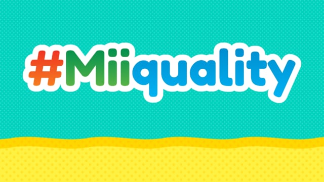 #Miiquality