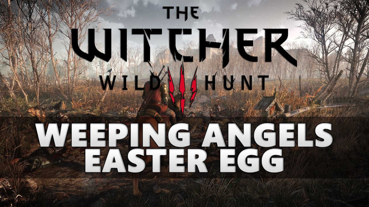Witcher 3 Weeping Angels Easter Egg