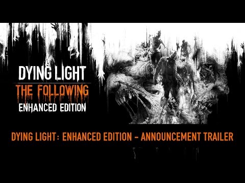 Dying Light | Enhanced Edition Reveal Trailer