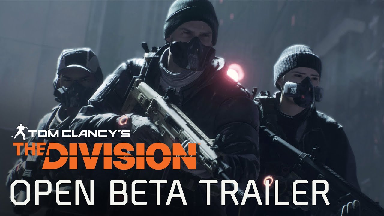 Tom Clancy’s The Division | Open Beta Trailer