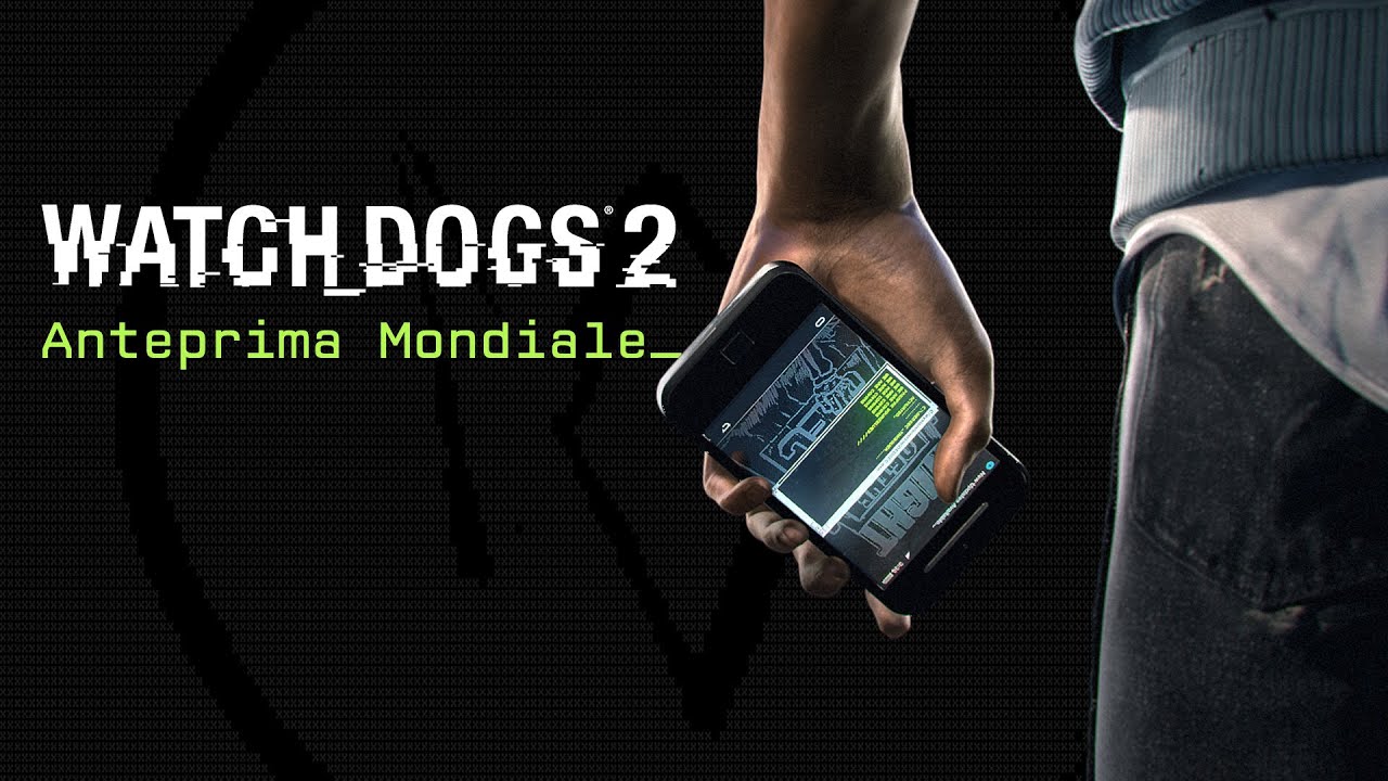 Anteprima mondiale di Watch Dogs 2